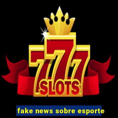 fake news sobre esporte